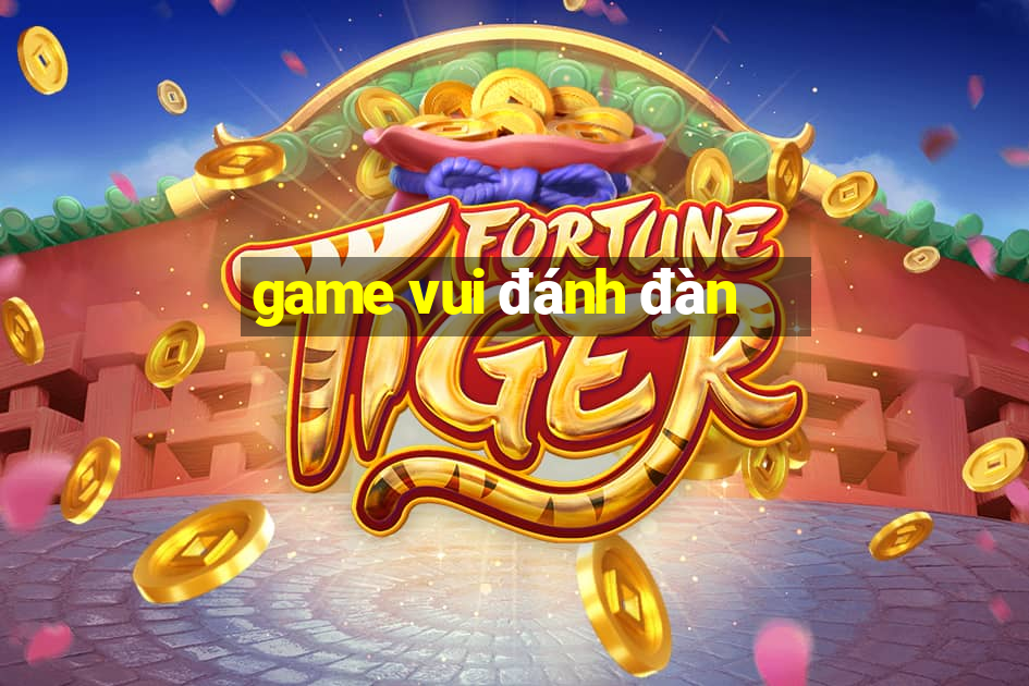 game vui đánh đàn