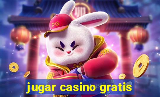 jugar casino gratis