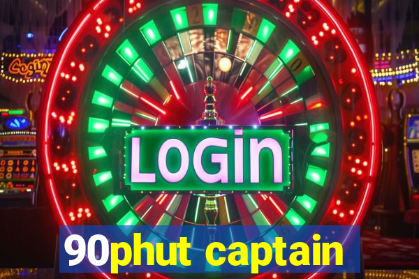 90phut captain