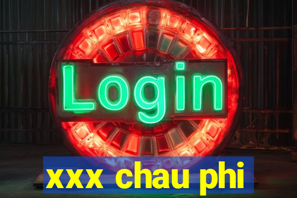 xxx chau phi