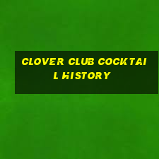 clover club cocktail history