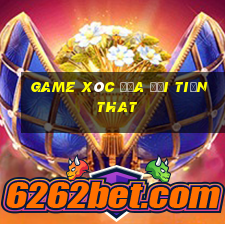 game xóc đĩa đổi tiền that