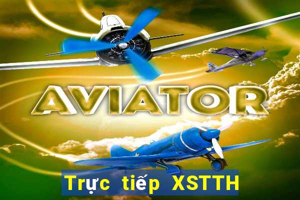 Trực tiếp XSTTH thứ Ba