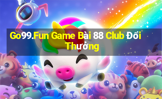 Go99.Fun Game Bài 88 Club Đổi Thưởng