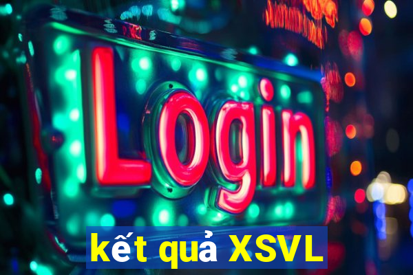 kết quả XSVL