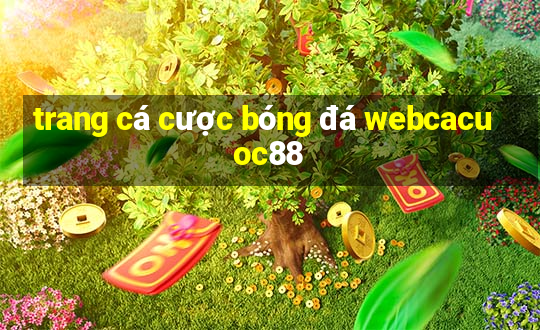 trang cá cược bóng đá webcacuoc88