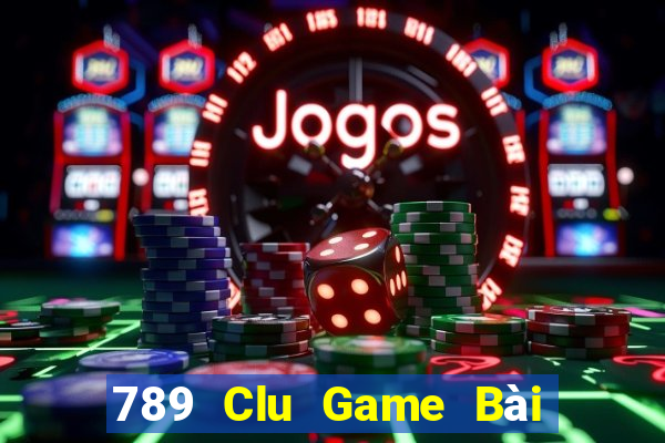 789 Clu Game Bài Lừa Đảo