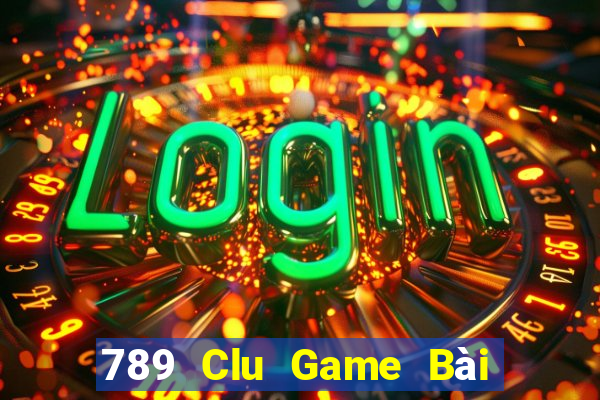 789 Clu Game Bài Lừa Đảo