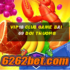 Vip18 Club Game Bài 69 Doi Thuong