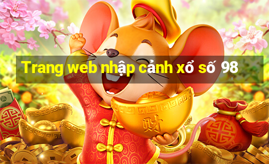 Trang web nhập cảnh xổ số 98