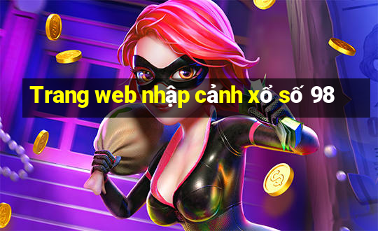 Trang web nhập cảnh xổ số 98