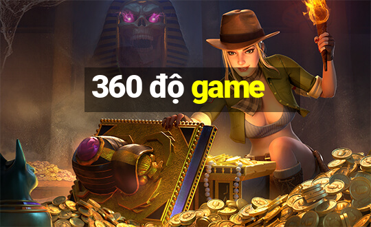 360 độ game