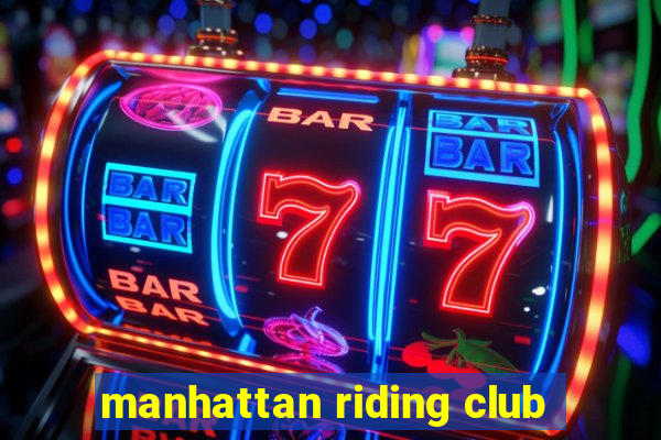 manhattan riding club