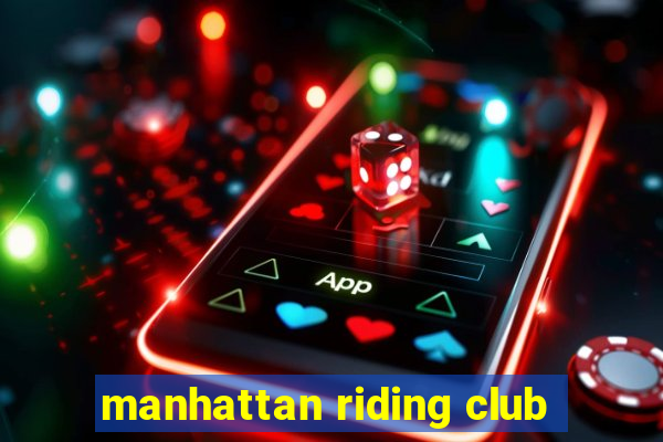 manhattan riding club