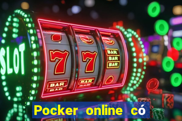 Pocker online có lừa đảo không