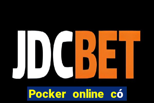 Pocker online có lừa đảo không