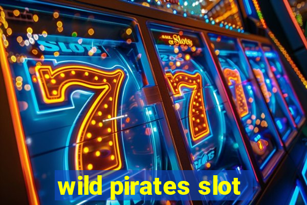 wild pirates slot