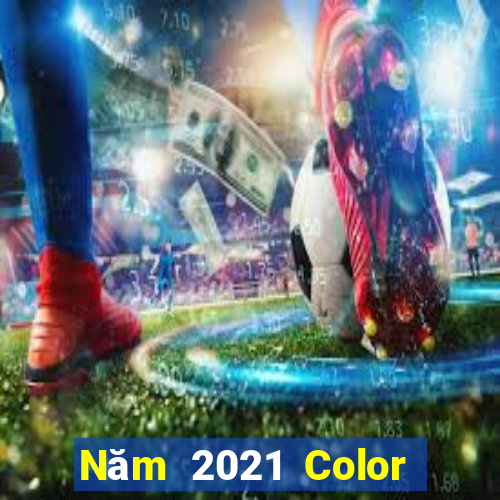 Năm 2021 Color Ngưu Net 49467