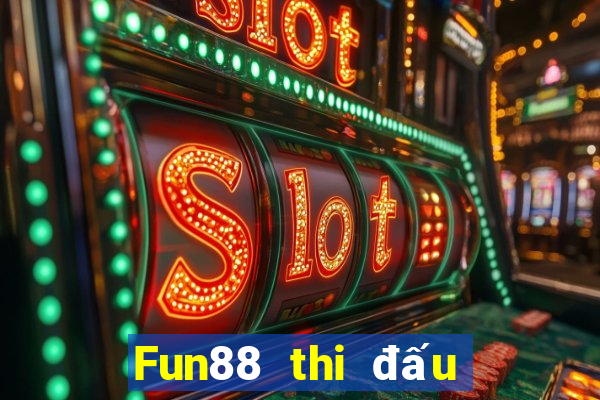 Fun88 thi đấu thể thao điện tử