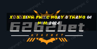 xổ số bình phước ngày 8 tháng 04 năm 2024