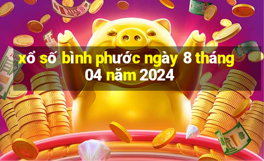 xổ số bình phước ngày 8 tháng 04 năm 2024