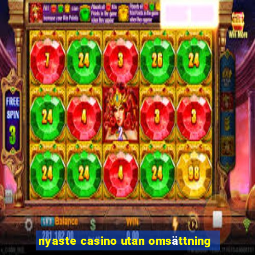 nyaste casino utan omsättning