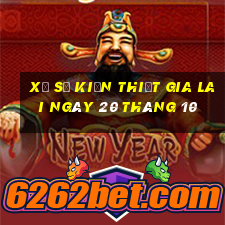 xổ số kiến thiết gia lai ngày 20 tháng 10