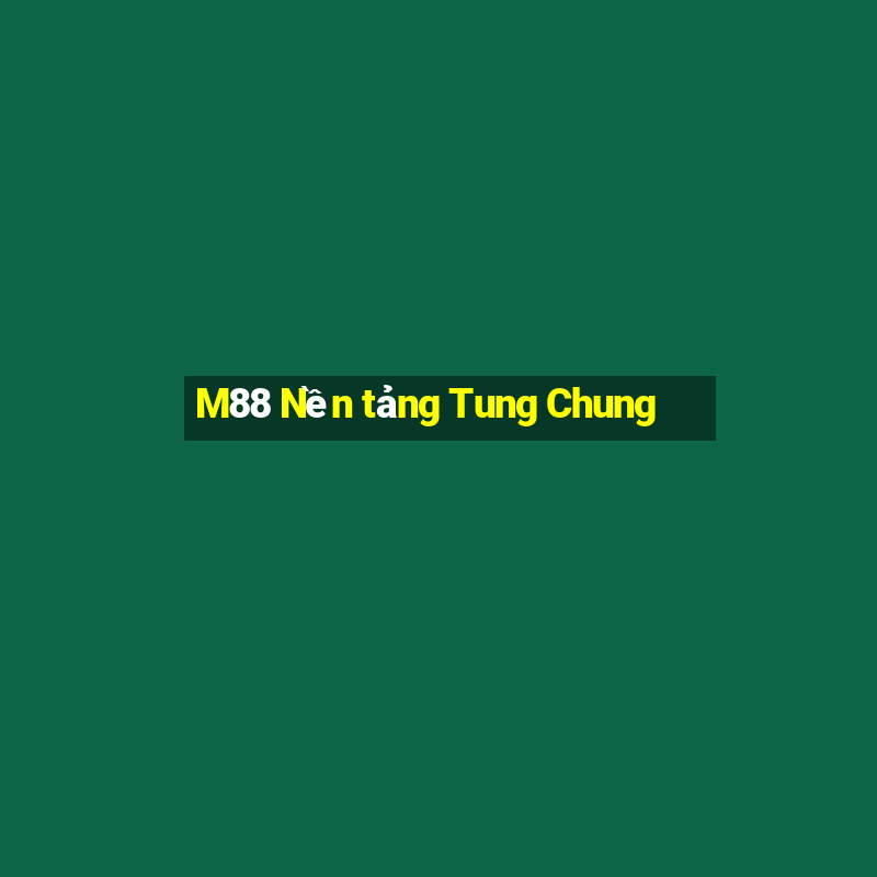 M88 Nền tảng Tung Chung