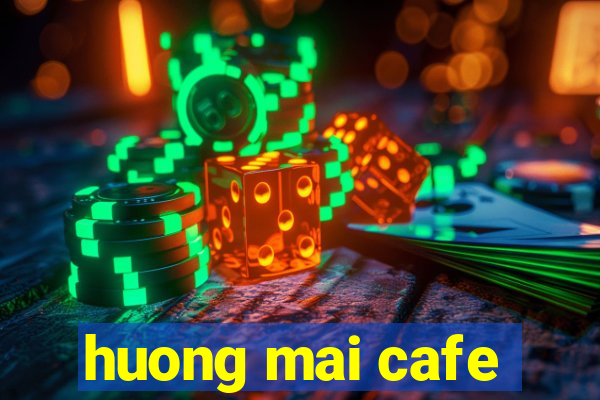 huong mai cafe