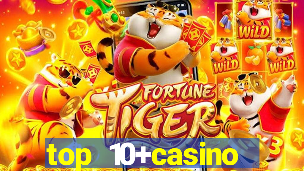 top 10+casino trực tuyến