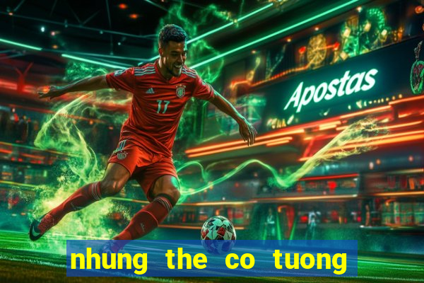 nhung the co tuong hay nhat