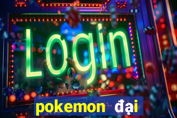 pokemon đại chiến 10