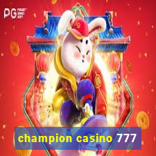 champion casino 777