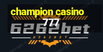 champion casino 777