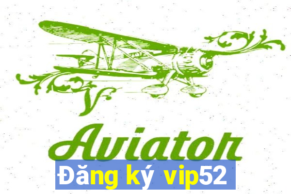 Đăng ký vip52