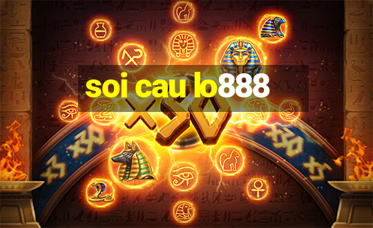 soi cau lo888