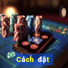 Cách đặt cược XSND ngày 1