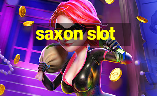 saxon slot