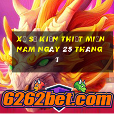 xổ số kiến thiết miền nam ngày 25 tháng 1