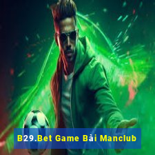 B29.Bet Game Bài Manclub