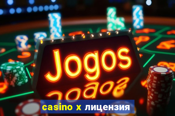 casino x лицензия