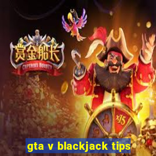 gta v blackjack tips