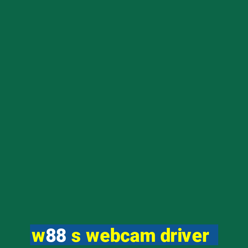 w88 s webcam driver