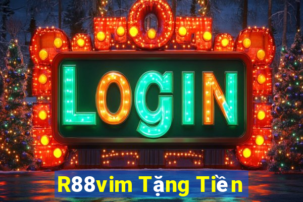 R88vim Tặng Tiền