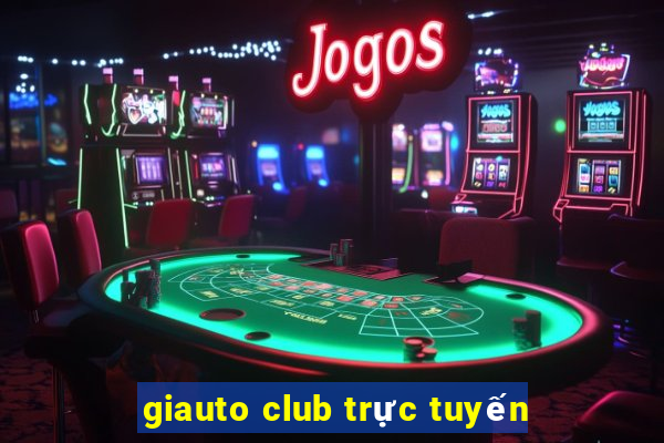 giauto club trực tuyến