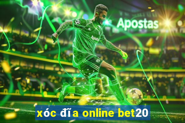 xóc đĩa online bet20