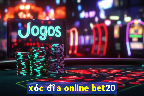 xóc đĩa online bet20