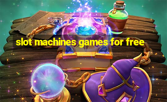 slot machines games for free