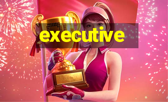 executive