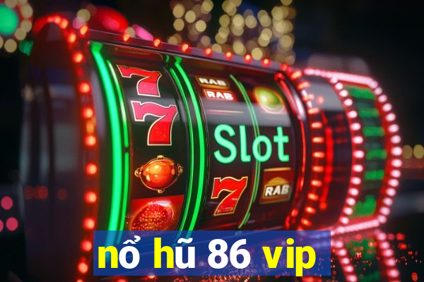 nổ hũ 86 vip